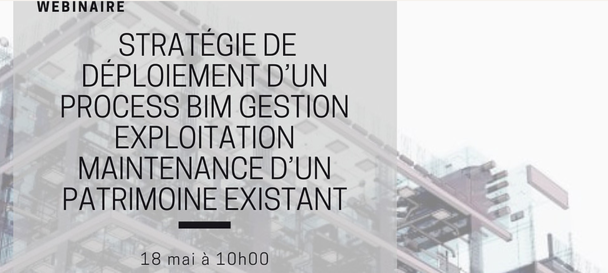 Stratégie de déploiement d’un process BIM Gestion Exploitation Maintenance d’un patrimoine existant